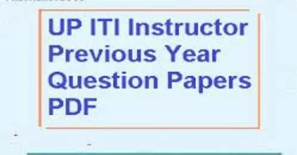 UP ITI Instructor Previous Year Question Papers