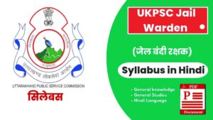 Ukpsc jail Warden Syllabus in Hindi