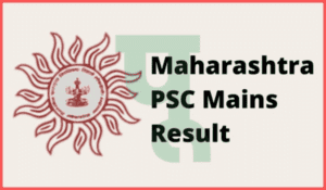 Maharashtra PSC Mains result 2023 Answer key, Cut off, Merit list